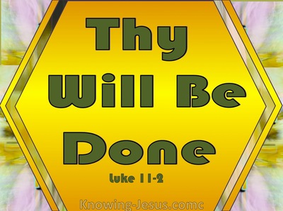 Luke 11:2 Thy will Be Done (yellow)